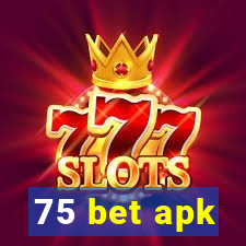 75 bet apk